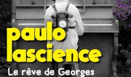 Paulo Lascience. Le rêve de Georges